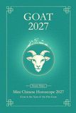Chinese Horoscope 2027 Goat (Sheep, Ram): Mini Yearly Prediction 2027 for Goat Zodiac Sign