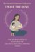 The Fourth Trimester Collective Twice The Love: The Mother’s Guide to Navigating the Beautiful Chaos of Raising 2 Kids: 3