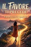 Il Favore ti precede: Giuseppe e la grazia che arriva prima di te: 4