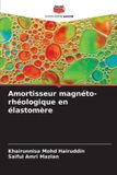 Amortisseur Editions Notre Savoir Amortisseur magnéto-rhéologique en élastomère