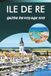 ILE DE RE GUIDE DE VOYAGE 2027