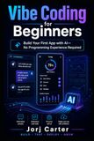 Vibe Coding for Beginners: Build Your First App with AI—No Programming Experience Required