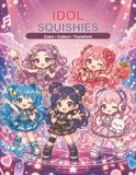 Idol Squishies: Color, Collect & Transform Your Own K-Pop Inspired Squishy Idols
