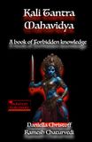 Kali Tantra Mahavidya: A book of Forbidden knowledge