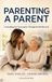 Parenting Libri GmbH Parenting A Parent: Controlling the Conversation Through the Role Reversal