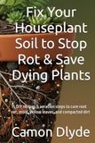 Fix Your Houseplant Soil