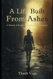A Life Built From Ashes