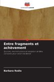 Entre Editions Notre Savoir Entre fragments et achèvement