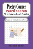 Poetry Corner Poetry themed large print easy to read word search book 50 + puzzles with answers 110 pages 6x9 inches for adults seniors and teens