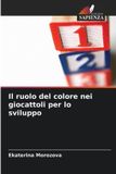 Il OmniScriptum SRL Il ruolo del colore nei giocattoli per lo sviluppo