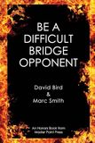 Be Master Point Press Be a Difficult Bridge Opponent Paperback
