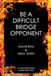 Be Master Point Press Be a Difficult Bridge Opponent Paperback