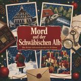 Mord auf der Schwäbischen Alb: Der Krimi-Adventskalender in 24 Akten
