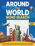 Around The World Word Search: 100 Large Print Travel-Themed Word Finds Featuring Popular Destinations for Adults and Teens