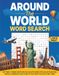 Around The World Word Search: 100 Large Print Travel-Themed Word Finds Featuring Popular Destinations for Adults and Teens