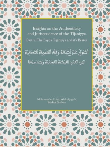 Insights Tijaniyya Insights on the Authenticity and Jurisprudence of the Tijaniyya: Part 2: The Fayda Tijaniyya and it’s Bearer