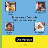 Bambara - Bambara - Deutsch Wörter für Kinder - Die Verben: Bambara Lernen für Kinder und Anfänger - Zweisprachiges Bilderbuch auf Bambara mit deutschen Übersetzungen: 3