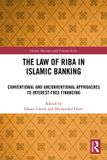 The Routledge The Law of Riba in Islamic Banking: Conventional and Unconventional Approaches to Interest-Free Financing