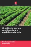 O Edicoes Nosso Conhecimento O potássio para o rendimento e a qualidade da soja Paperback