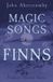 Magic Read Books Magic Songs of the Finns (Folklore History Series) Hardcover