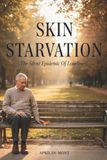 Skin Starvation: The Silent Epidemic of Loneliness