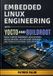 Embedded Libri GmbH Embedded Linux Engineering with Yocto and Buildroot
