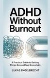 ADHD Libri GmbH ADHD Without Burnout Paperback