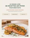 Le Grand Livre de Recettes Air Fryer pour Débutants: 60 recettes rapides, faciles et délicieuses pour tous les jours