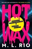 Hot Headline Publishing Group Hot Wax: An Electric, Rock and Roll Fuelled Story of One Band's Rise to Stardom and One Women's Quest for Answers Paperback