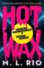 Hot Headline Publishing Group Hot Wax: An Electric, Rock and Roll Fuelled Story of One Band's Rise to Stardom and One Women's Quest for Answers Paperback