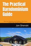 The Practical Barndominium Guide: Planning, Designing, and Building a Post-Frame Home That Actually Works