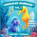 ANIMALES MARINOS Vol. 1: Coleccion: Oceanos