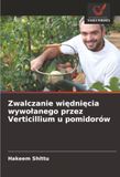 Zwalczanie DE Zwalczanie więdnięcia wywołanego przez Verticillium u pomidorów