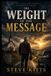 The Independently Published The Weight of the Message Paperback
