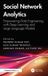 Social Crc Press Social Network Analytics: Empowering Data Engineering with Deep Learning and Large Language Models
