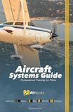 Aircraft Systems Guide: Professional Training for Pilots. Premiun Full Color Edition
