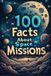 100 Independently Published 100 Fascinating Facts About Space Missions