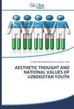 AESTHETIC Globeedit AESTHETIC THOUGHT AND NATIONAL VALUES OF UZBEKISTAN YOUTH Paperback