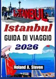 ISTANBUL GUIDA DI VIAGGIO 2026