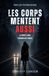 Les corps mentent aussi
