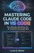 Mastering Claude Code in VS Code: The Ultimate Workflow for AI-Assisted Development