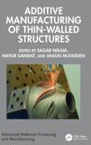 Additive Crc Press Advanced Materials Processing and Manufacturing- Additive Manufacturing of Thin-Walled Structures Hardcover