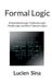 Formal BoD - Books on Demand Formal Logic: Propositional Logic, Predicate Logic, Modal Logic, and Non-Classical Logics Paperback