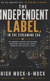 THE Independently Published The Independent Label, in the Streaming Era