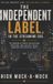 THE Independently Published The Independent Label, in the Streaming Era