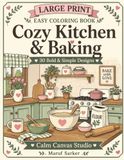 Large Print Easy Coloring Book: Cozy Kitchen & Baking