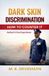 Dark Libri GmbH Dark Skin Discrimination Paperback