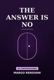 THE Margo Renshaw The Answer Is No Paperback