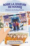 ROSIE LA JOUEUSE DE HOCKEY - L'histoire du hockey féminin