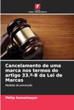 Cancelamento de uma marca nos termos do artigo 33.º-B da Lei de Marcas: Medidas de prevenção